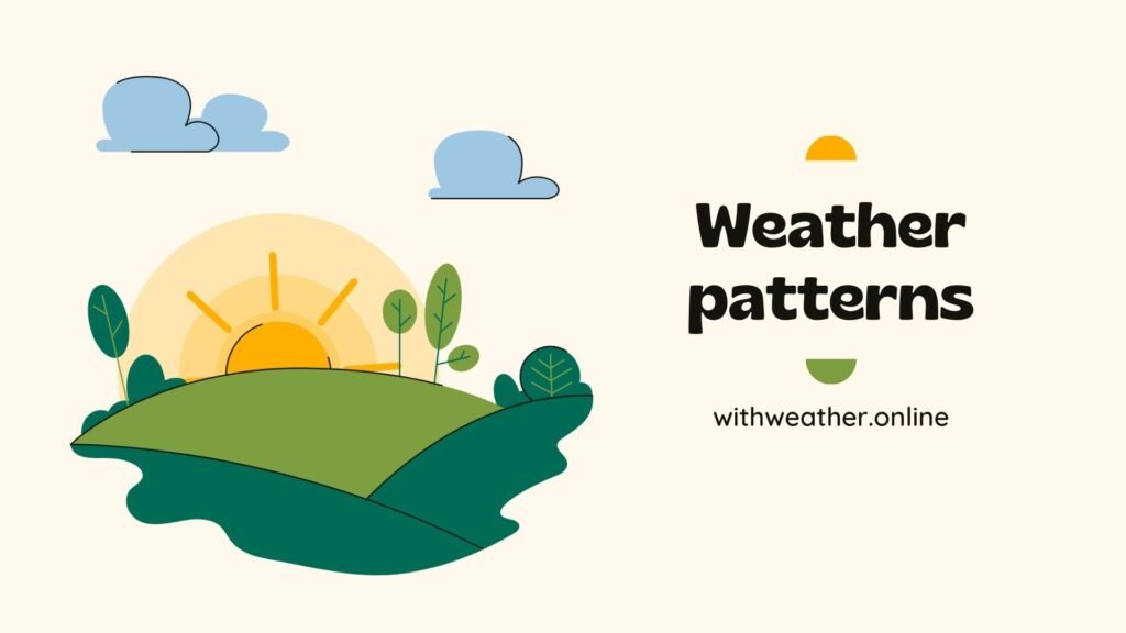 Weather patterns